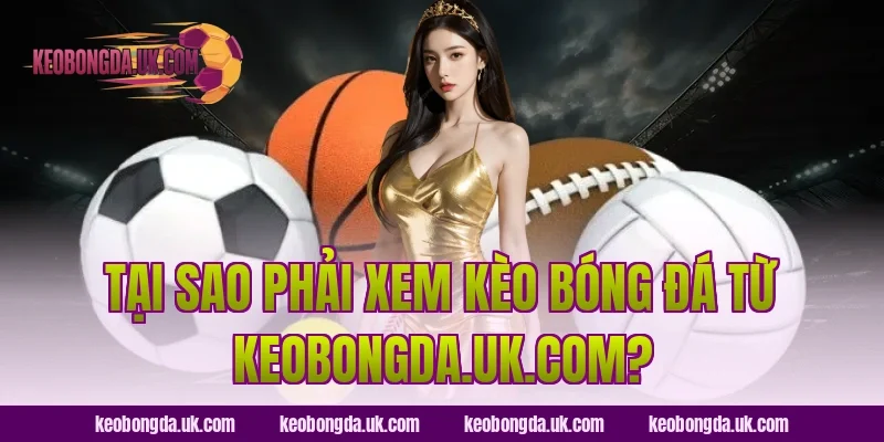 Tại sao phải xem kèo bóng đá từ brts.co.in?